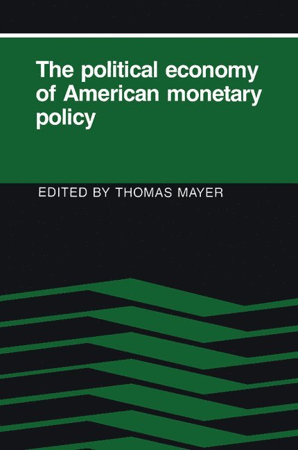 The Political Economy of American Monetary Policy 1