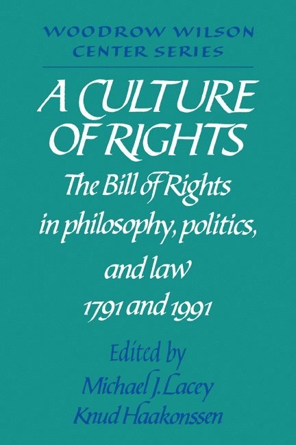 Washington DC) Lacey, Michael James (Woodrow Wilson International Center for Scholars, Canberra) Haakonssen, Knud (Australian National University, Michael J. Lacey, Knud Haakonssen, Lee H. Hamilton - A Culture of Rights, Häftad