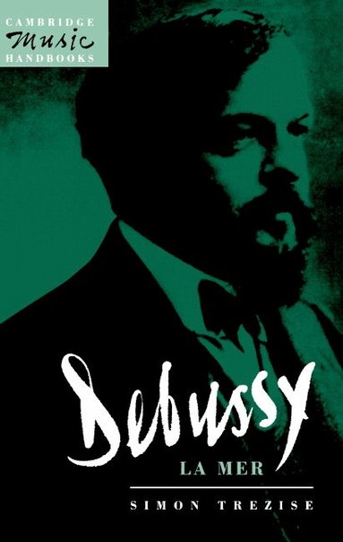 Simon Trezise, Julian Rushton - Debussy: La Mer, Häftad