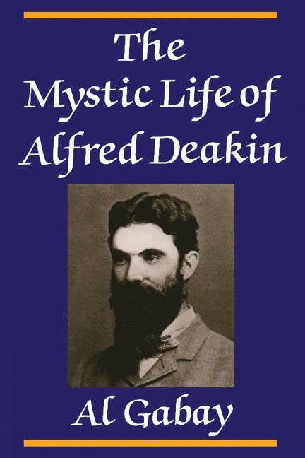 The Mystic Life of Alfred Deakin 1