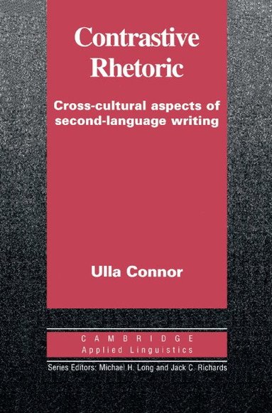 Ulla M. Connor, Michael H. Long - Contrastive Rhetoric, Häftad