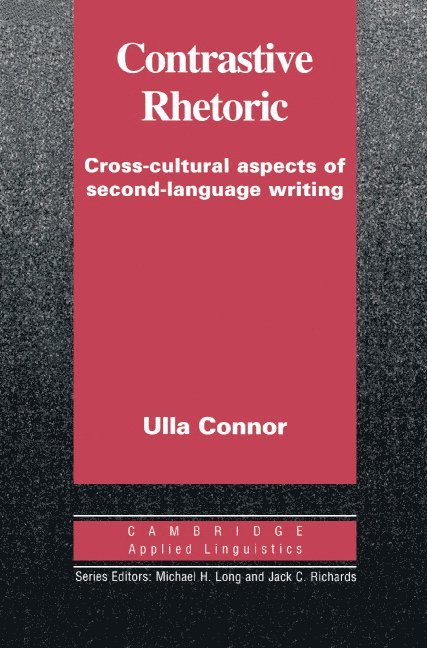 Ulla M. Connor, Ulla M. (Indiana University) Connor, Ulla Connor, Connor Ulla M., Michael H. Long - Contrastive Rhetoric, Häftad