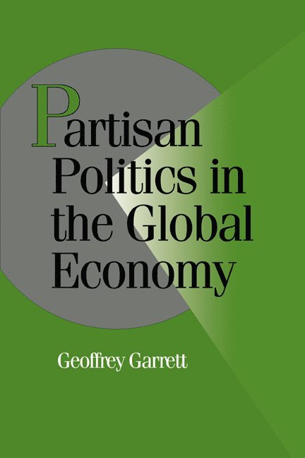 Connecticut) Garrett, Geoffrey (Yale University, Geoffrey Garrett, Peter Lange, Robert H. Bates - Partisan Politics in the Global Economy, Häftad