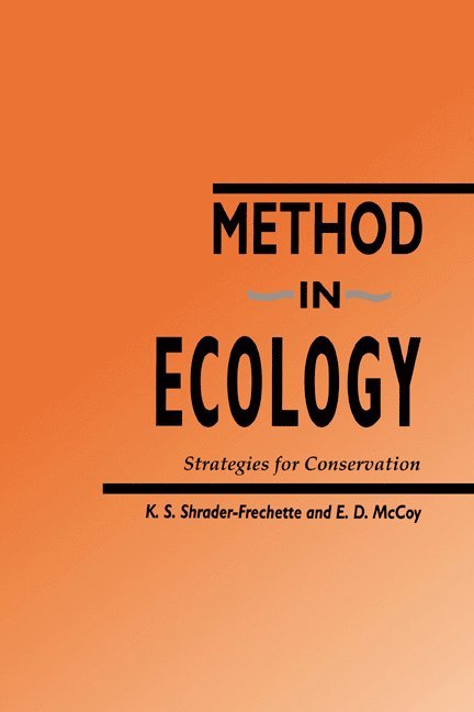 Kristin S. Shrader-Frechette, Earl D. McCoy, Kristin S. (University of South Florida) Shrader-Frechette, Earl D. (University of South Florida) McCoy, Kristin Shrader-Frechette, Shrader-Frechette Kristin S., McCoy Earl D. - Method in Ecology, Häftad