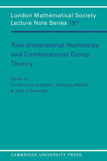 Cynthia (Johann Wolfgang Goethe-Universitat Frankfurt) Hog-Angeloni, Wolfgang (Johann Wolfgang Goethe-Universitat Frankfurt) Metzler, Allan J. (University of Oregon) Sieradski, Cynthia Hog-Angeloni, Wolfgang Metzler, Allan J. Sieradski - Two-Dimensional Homotopy and Combinatorial Group Theory, Häftad
