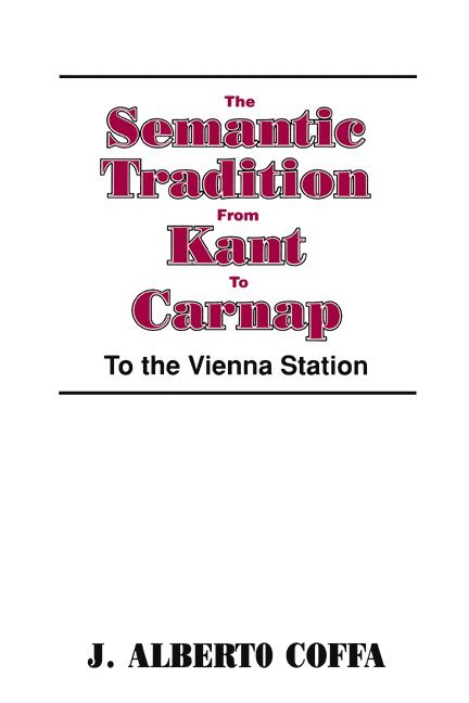 The Semantic Tradition from Kant to Carnap 1