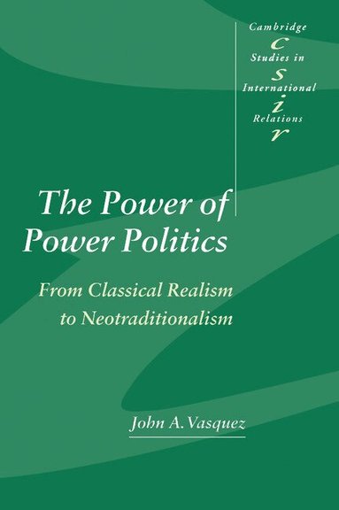 John A. Vasquez, Steve Smith, Thomas J. Biersteker - The Power of Power Politics, Häftad