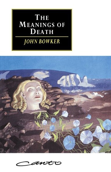 John Bowker - The Meanings of Death, Häftad