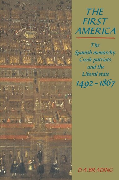 D. A. Brading - The First America, Häftad