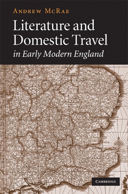 Literature and Domestic Travel in Early Modern England 1