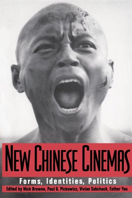 Los Angeles) Browne, Nick (University of California, San Diego) Pickowicz, Paul G. (University of California, Los Angeles) Sobchack, Vivian (University of California, Los Angeles) Yau, Esther (Occidental College, Nick Browne, Paul G. Pickowicz, Esther Yau - New Chinese Cinemas, Häftad