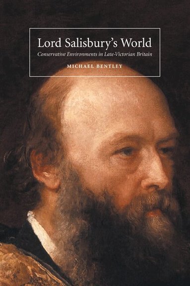 Michael Bentley - Lord Salisbury's World, Häftad