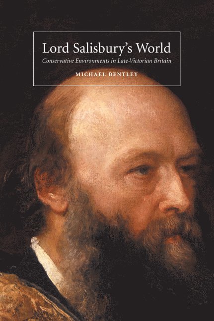 Scotland) Bentley, Michael (University of St Andrews, Michael Bentley - Lord Salisbury's World, Häftad