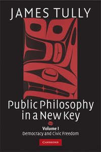 bokomslag Public Philosophy in a New Key: Volume 1, Democracy and Civic Freedom