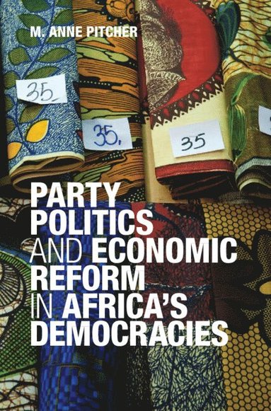 bokomslag Party Politics and Economic Reform in Africa's Democracies