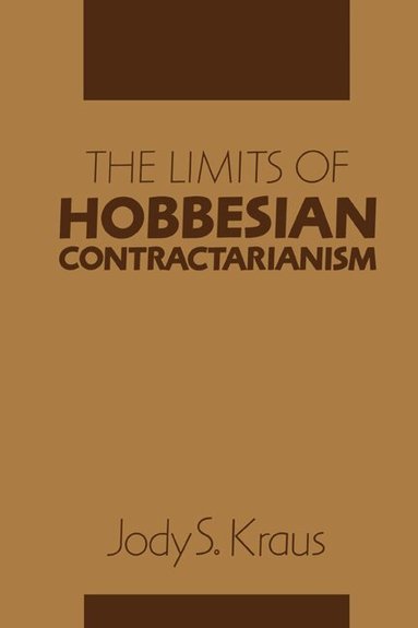 Jody S. Kraus - The Limits of Hobbesian Contractarianism, Häftad