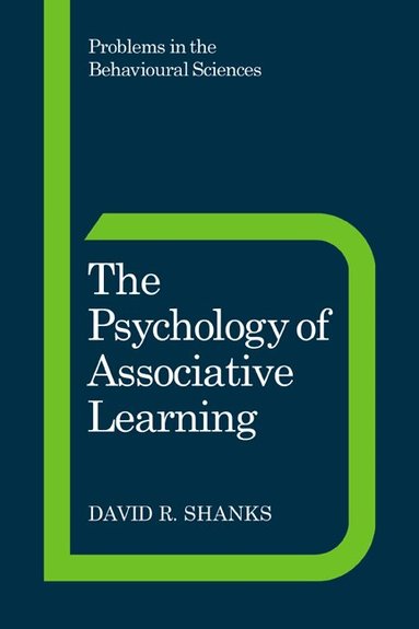 David R. Shanks, Jeffrey Gray, Michael Gelder - The Psychology of Associative Learning, Häftad