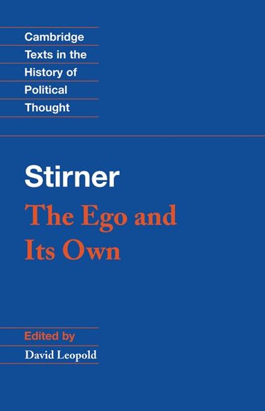 Max Stirner, David Leopold - Stirner: The Ego and its Own, Inbunden