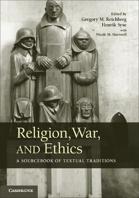 Gregory M. Reichberg, Henrik Syse, Gregory M. (Peace Research Institute Oslo) Reichberg, Henrik (Peace Research Institute Oslo) Syse, Gregory M Reichberg - Religion, War, and Ethics, Inbunden