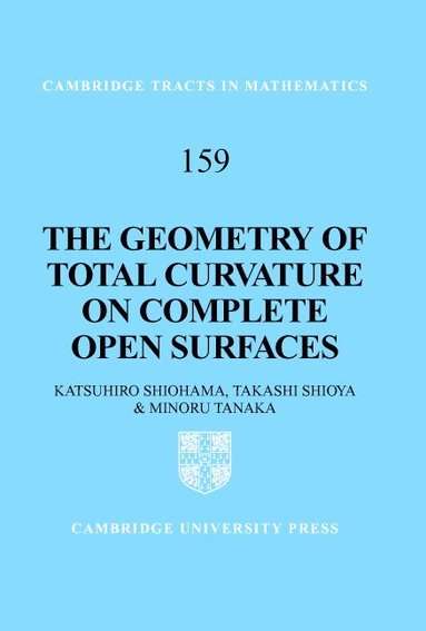 bokomslag The Geometry of Total Curvature on Complete Open Surfaces