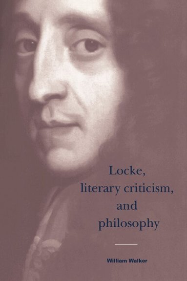William Walker - Locke, Literary Criticism, and Philosophy, Inbunden