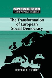 Herbert Kitschelt, North Carolina) Kitschelt, Herbert (Duke University, Kitschelt Herbert, Peter Lange - Transformation of European Social Democracy, Inbunden