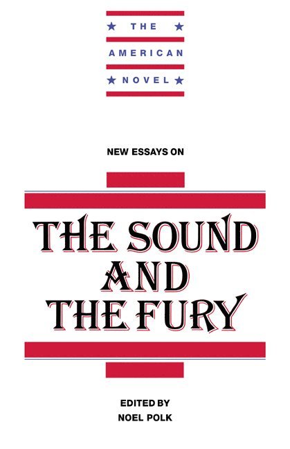 Noel Polk, Emory Elliot, Polk Noel - New Essays on The Sound and the Fury, Inbunden