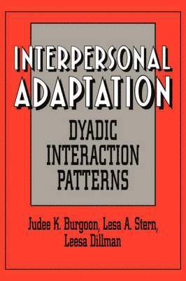 Judee K. Burgoon, Lesa A. Stern, Leesa Dillman - Interpersonal Adaptation, Inbunden