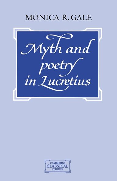 Monica R. Gale - Myth and Poetry in Lucretius, Inbunden