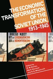 bokomslag The Economic Transformation of the Soviet Union, 1913-1945