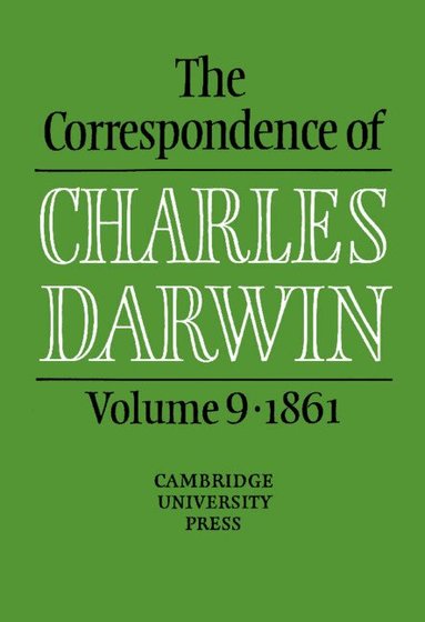 Charles Darwin, Frederick Burkhardt, Janet Browne, Duncan M. Porter, Marsha Richmond - The Correspondence of Charles Darwin: Volume 9, 1861, Inbunden