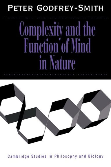 Peter Godfrey-Smith - Complexity and the Function of Mind in Nature, Inbunden