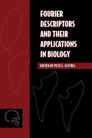 Pete E. Lestrel - Fourier Descriptors and their Applications in Biology, Inbunden