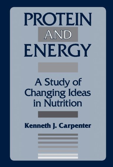 Kenneth Carpenter - Protein and Energy, Inbunden