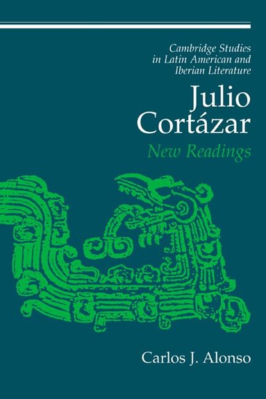 Carlos J. Alonso - Julio Cortázar, Inbunden