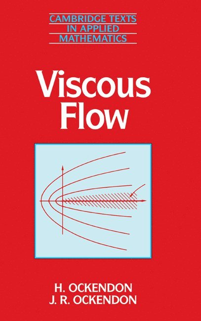 H. (University of Oxford) Ockendon, J. R. (University of Oxford) Ockendon, Hilary Ockendon, H. Ockendon, John Ockendon - Viscous Flow, Inbunden