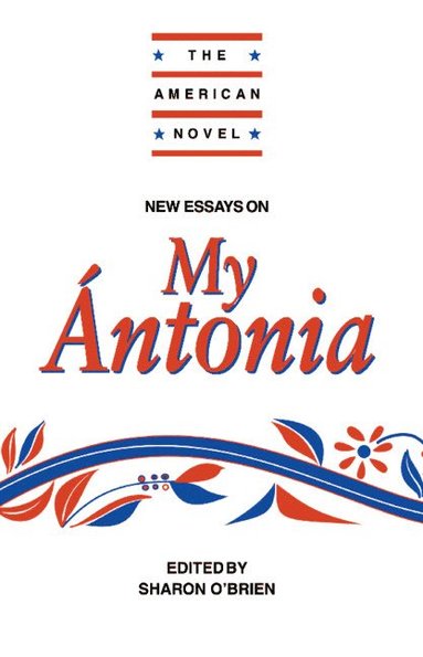 bokomslag New Essays on My Antonia