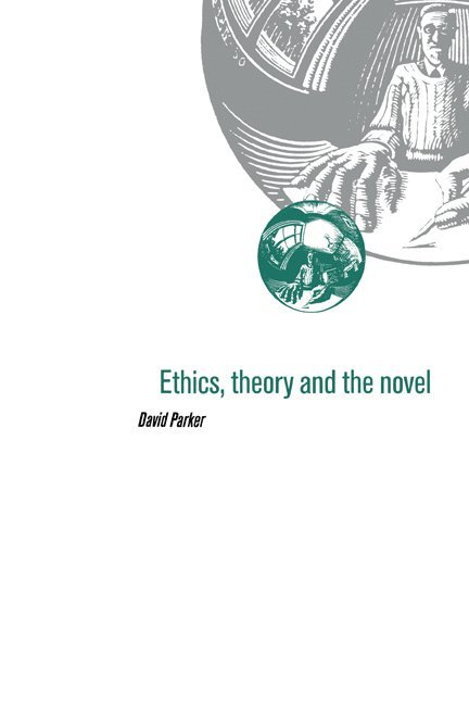 David Parker, Canberra) Parker, David (Australian National University - Ethics, Theory and the Novel, Inbunden