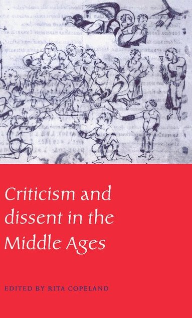 Rita Copeland - Criticism and Dissent in the Middle Ages, Inbunden