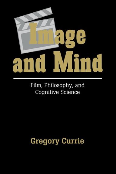 Gregory Currie - Image and Mind, Inbunden