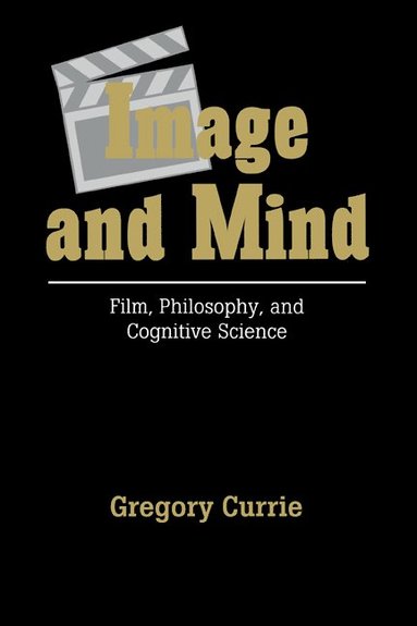 bokomslag Image and Mind: Film, Philosophy and Cognitive Science