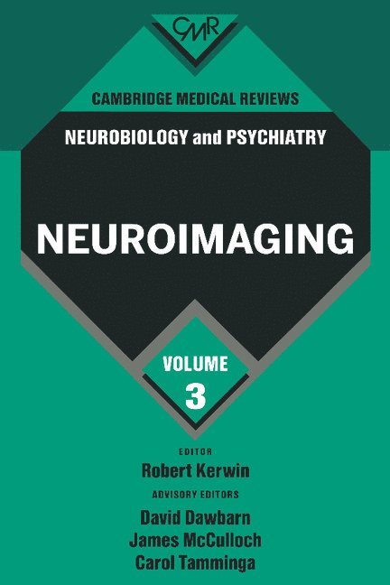 David Dawbarn, James McCulloch, Carol Tammingha, Robert Kerwin, David Dawbarn, Carol Tamminga - Cambridge Medical Reviews: Neurobiology and Psychiatry: Volume 3, Inbunden
