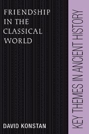 Friendship in the Classical World
