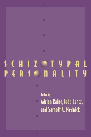 A. Raine, Adrian Rain, Adrian Raine, Todd Lencz, Sarnoff A. Mednick - Schizotypal Personality, Inbunden