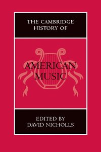 bokomslag The Cambridge History of American Music