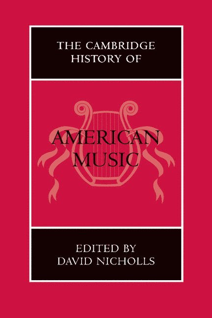 David (University of Southampton) Nicholls, David Nicholls - The Cambridge History of American Music, Inbunden