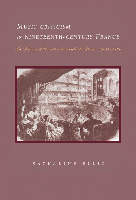 Katharine Ellis - Music Criticism in Nineteenth-Century France, Inbunden