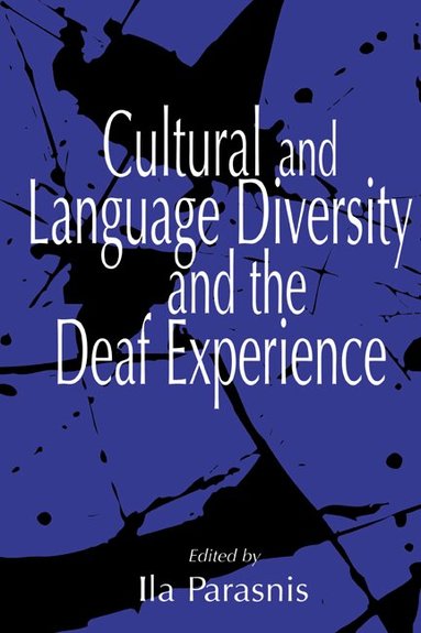 Ila Parasnis - Cultural and Language Diversity and the Deaf Experience, Inbunden