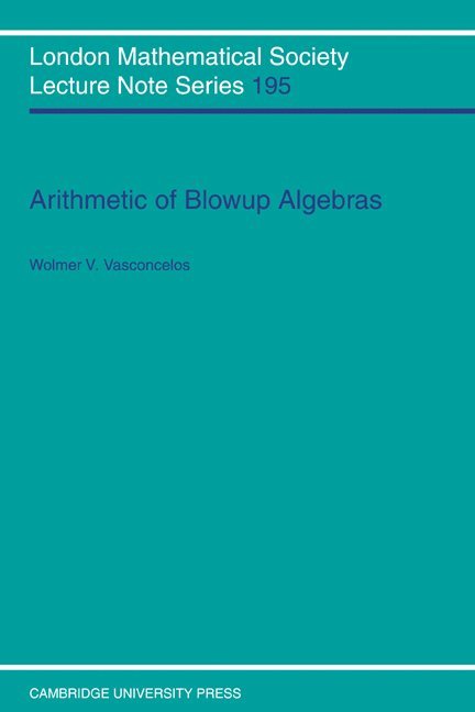 New Jersey) Vasconcelos, Wolmer V. (Rutgers University, Wolme Vasconcelos, J. W. S. Cassels, N. J. Hitchin - Arithmetic of Blowup Algebras, Häftad