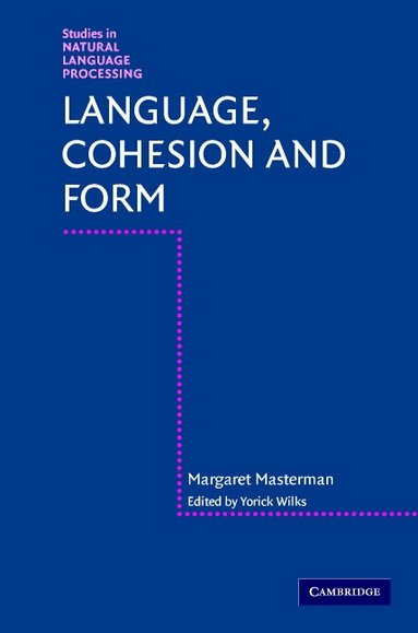 Margaret Masterman, Yorick Wilks - Language, Cohesion and Form, Inbunden